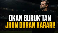 Okan Buruk'tan Jhon Duran kararı!