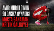 Amir Murillo'nun 90 Dakika Oynadığı Maçta Gana'dan Kritik Galibiyet