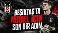 Beşiktaş'ta Nübel İçin Son Bir Adım