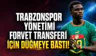 Trabzonspor yönetimi forvet transferi için düğmeye bastı!