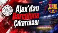 Ajax'dan Barcelona Çıkarması