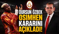Dursun Özbek Osimhen kararını açıkladı!