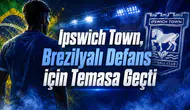 Ipswich Town, Brezilyalı Defans için Temasa Geçti