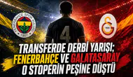 Transferde Derbi Yarışı; Fenerbahçe ve Galatasaray O Stoperin Peşine Düştü