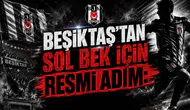Beşiktaş’tan Sol Bek İçin Resmi Adım