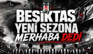 Beşiktaş Yeni Sezona Merhaba Dedi