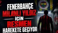 Fenerbahçe Milanlı yıldız için resmen harekete geçiyor