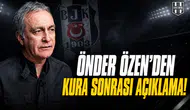 Önder Özen'den kura sonrası açıklama!