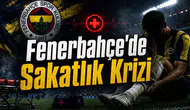 Fenerbahçe'de Sakatlık Krizi