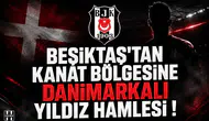 Beşiktaş'tan Kanat Bölgesine Danimarkalı Yıldız Hamlesi !