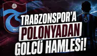 Trabzonspor'a Polonyadan Golcü Hamlesi!