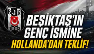 Beşiktaş'ın genç ismine Hollanda'dan teklif!