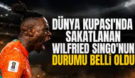 Dünya Kupası'nda Sakatlanan Wilfried Singo'nun Durumu Belli Oldu