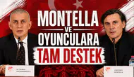 TFF Başkanı'ndan Montella ve oyunculara tam destek