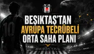 Beşiktaş’tan Avrupa Tecrübeli Orta Saha Planı