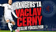 Rangers'ta Vaclav Cerny sesleri yükseliyor