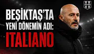 Beşiktaş'ta Yeni Dönemin Adı: Italiano