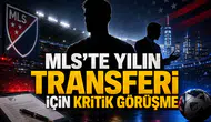 MLS’te Yılın Transferi İçin Kritik Görüşme