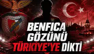 Benfica Gözünü Türkiye'ye Dikti