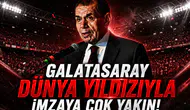 Galatasaray dünya yıldızıyla imzaya çok yakın!