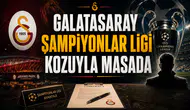 Galatasaray Şampiyonlar Ligi Kozuyla Masada