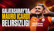 Galatasaray'da Mauro Icardi Belirsizliği