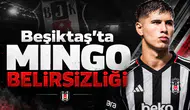 Beşiktaş'ta Mingo Belirsizliği