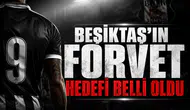 Beşiktaş'ın forvet hedefi belli oldu
