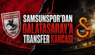 Samsunspor'dan Galatasaray'a transfer kancası