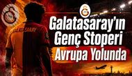 Galatasaray'ın Genç Stoperi Avrupa Yolunda