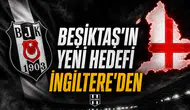 Beşiktaş'ın yeni hedefi İngiltere'den