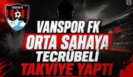 Vanspor FK Orta Sahaya Tecrübeli Takviye Yaptı