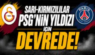 Sarı-Kırmızılılar PSG'nin yıldızı için devrede!