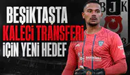 Beşiktaş'ta kaleci transferi için yeni hedef