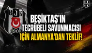 Beşiktaş'ın tecrübeli savunmacısı için Almanya'dan teklif!
