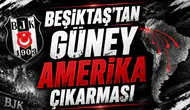 Beşiktaş’tan Güney Amerika Çıkarması