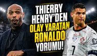 Thierry Henry'den olay yaratan Ronaldo yorumu!