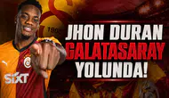 Jhon Duran Galatasaray Yolunda!