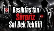 Beşiktaş’tan Sürpriz Sol Bek Teklifi!