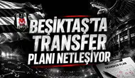 Beşiktaş’ta Transfer Planı Netleşiyor