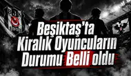 Beşiktaş'ta Kiralık Oyuncuların Durumu Belli oldu