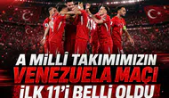 A Milli Takımımızın Venezuela maçı ilk 11'i belli oldu