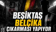 Beşiktaş Belçika Çıkarması Yapıyor