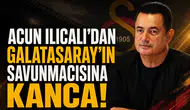 Acun Ilıcalı'dan Galatasaray'ın savunmacısına kanca!