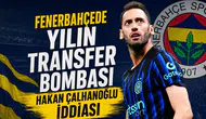 Fenerbahçe'de yılın transfer bombası Hakan Çalhanoğlu iddiası