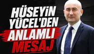 Hüseyin Yücel'den anlamlı mesaj