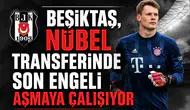 Beşiktaş, Nübel transferinde son engeli aşmaya çalışıyor