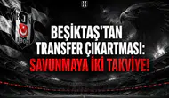 Beşiktaş'tan transfer çıkartması: Savunmaya iki takviye!