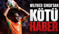 Wilfried Singo'dan kötü haber
