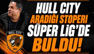 Hull City aradığı stoperi Süper Lig'de buldu!